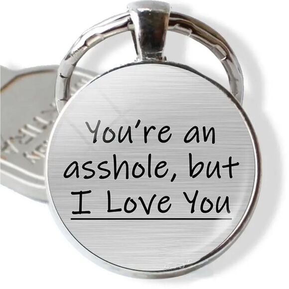 Bag Charm Key Chain “You’re An A-hole. But I Love You” - Picture 1 of 4